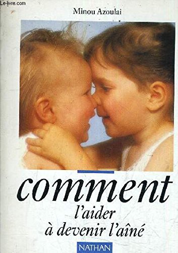 Comment l'aider à devenir l'ainé 9782092907016