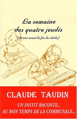 La semaine des quatre jeudis (50 ans avant la fin du siècle) 9782951332416