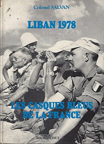 Liban 1978, les casques bleus de la France 9782863090046