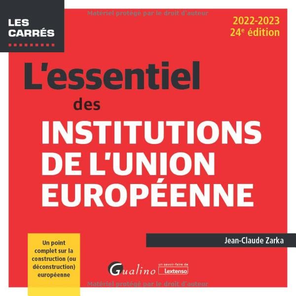 L'essentiel des institutions de l'Union européenne: Un point complet sur la construction (ou déconstruction) européenne 9782297176491