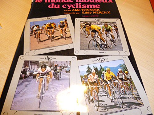 le monde fabuleux du cyclisme vu par aldo tonnoir commenté par eddy merckx