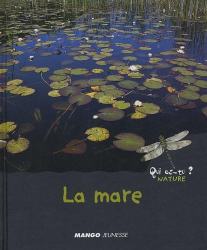 La mare: Qui es-tu ? Nature 9782740419359
