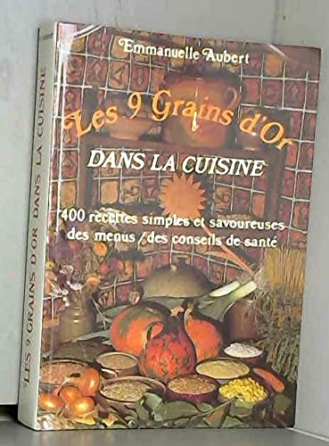 Les 9 grains d'or dans la cuisine 9782702819708