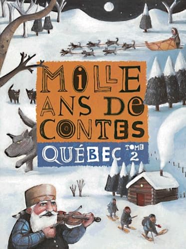 Mille ans de contes : Québec, tome 2 9782745902412