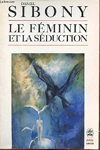 Le féminin et la séduction 9782253041290