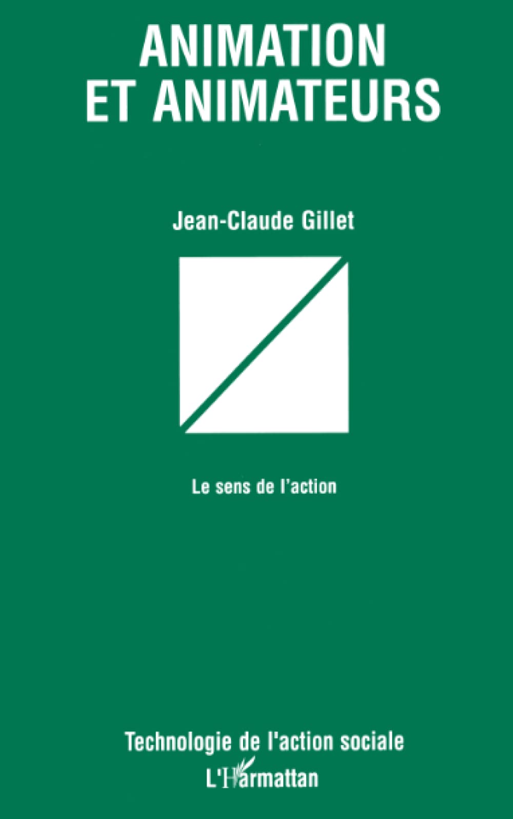 ANIMATION ET ANIMATEURS: Le sens de l'action 9782738436191