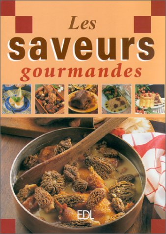 Les saveurs gourmandes 9782843082344