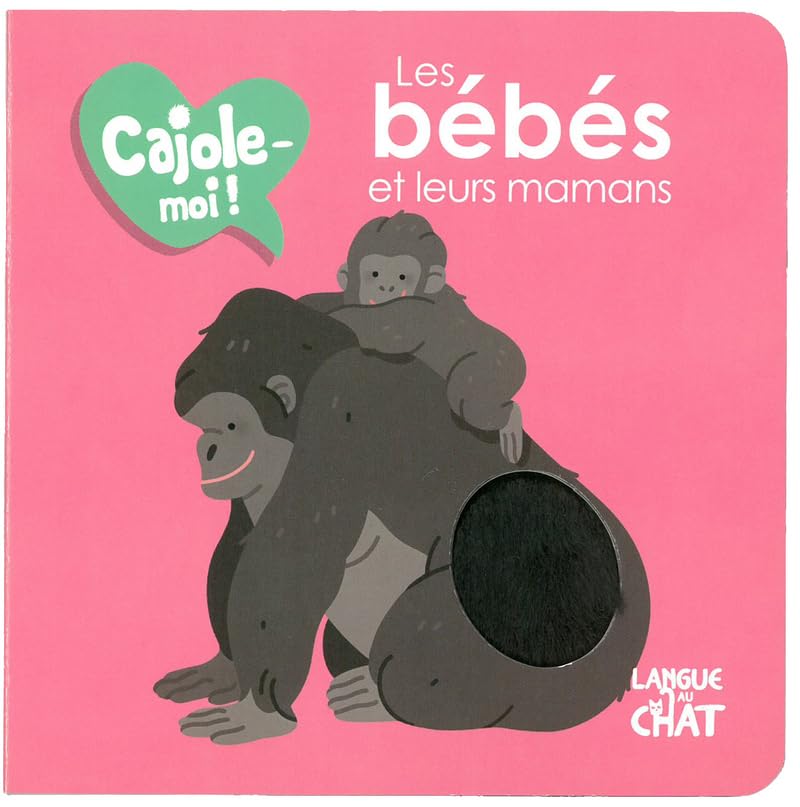 Cajole-moi - Les bébés et leurs mamans - Imagier animaux illustré avec matières à toucher - Dès 12 mois 9782806310545