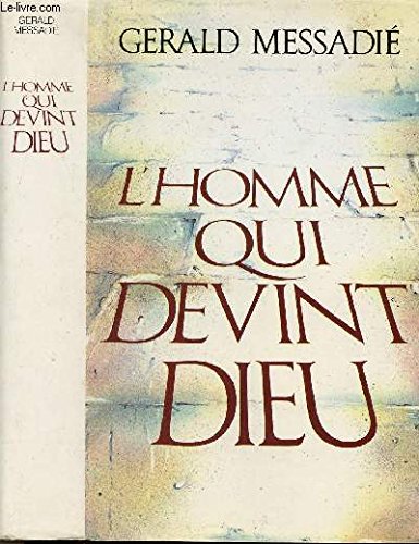 l' Homme Qui Devint Dieu - ** - Les Sources 9782724242157