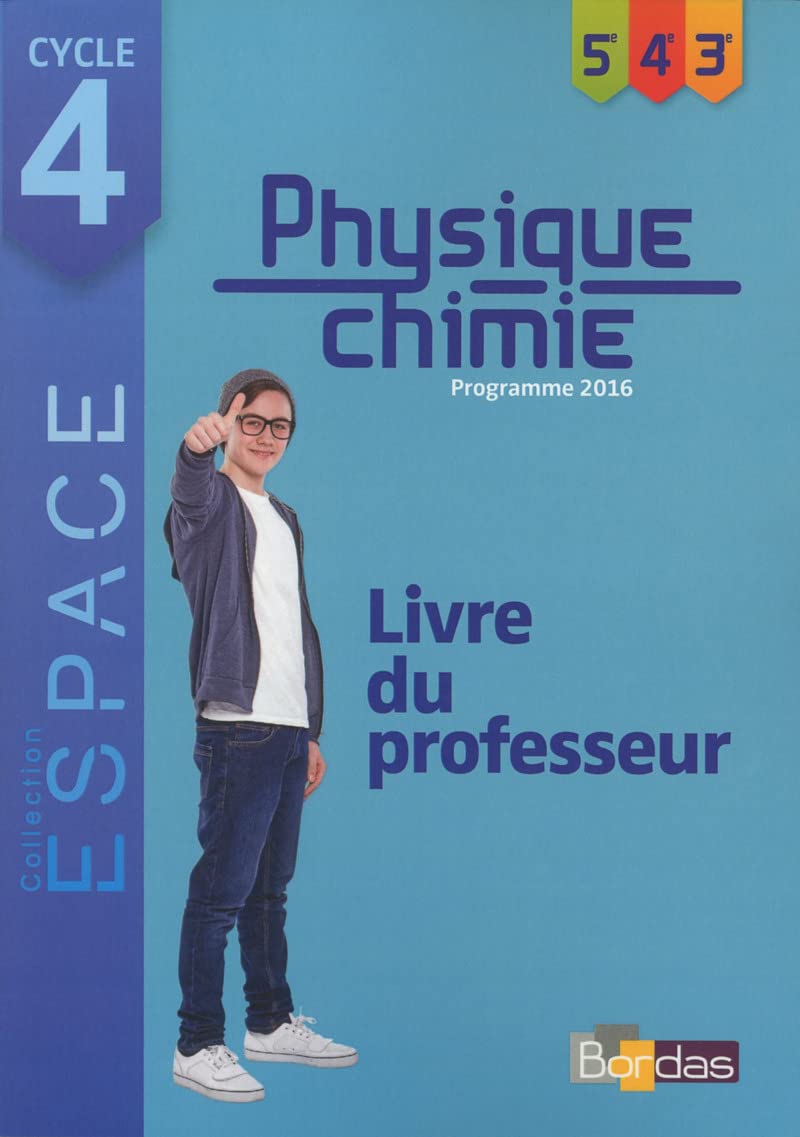E.S.P.A.C.E. Collège Physique-Chimie Cycle 4 2017 - Livre du professeur 9782047334393