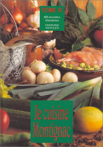 Je cuisine Montignac, tome II 9782906236530
