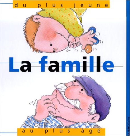 La Famille du plus jeune au plus âgé 9782844150455