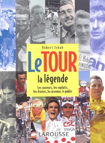 Le Tour: La légende 9782035054906