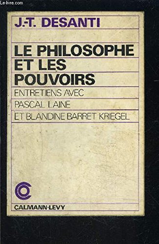 Le Philosophe et les pouvoirs: Entretiens avec Pascal Lainé et Blandine Barret-Kriegel 9782702101261