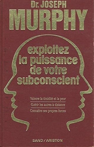 Exploitez la puissance de votre subconscient 9782710703358