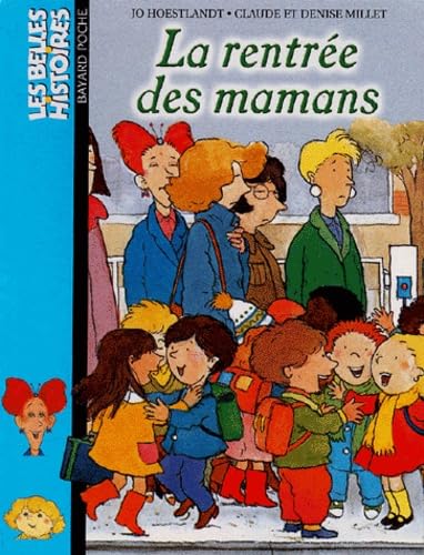 Les Belles histoires, numéro 1 : La Rentrée des mamans 9782747009843