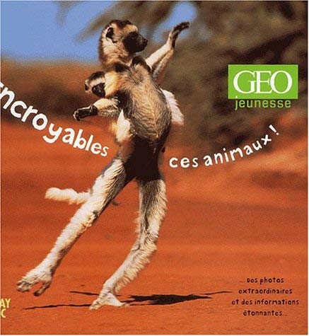 Incroyables ces animaux ! 9782842035075