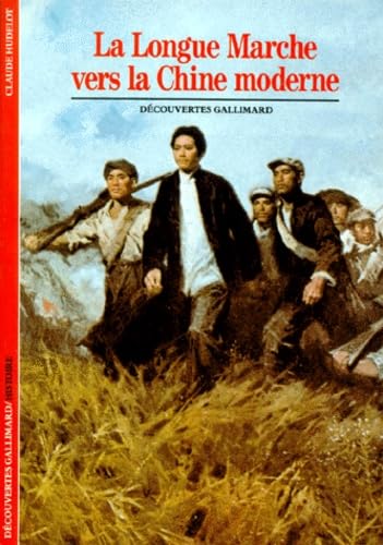LA LONGUE MARCHE VERS LA CHINE MODERNE 9782070530144