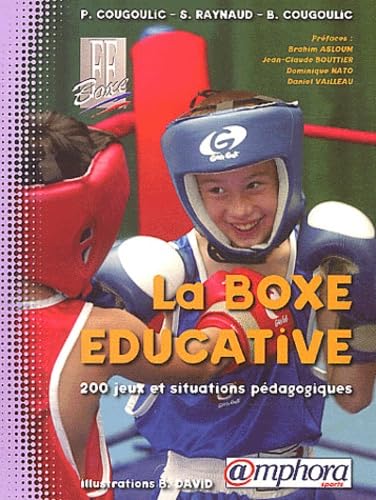 La boxe éducative : 200 Jeux et situations pédagogiques 9782851806284