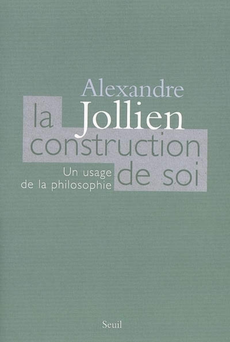 La Construction de soi. Un usage de la philosophie 9782020628884