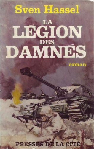 Sven Hassel. La Légion des damnés : . eThe Legion of the damnede. Traduction de Gilles-Maurice Dumoulin