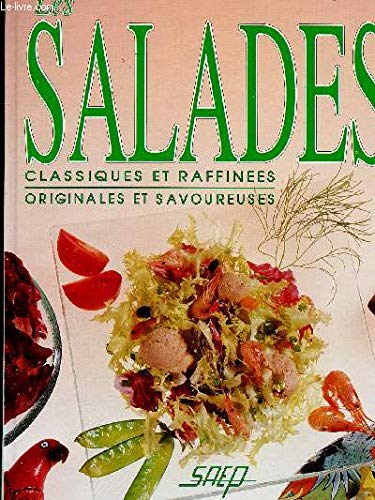 Les salades: Classiques et raffinées, originales et savoureuses 9782737222641