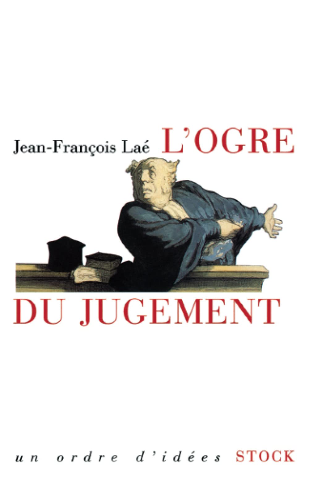 L'ogre du jugement : Les mots de la jurisprudence 9782234054226