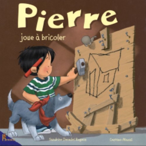 Pierre joue à bricoler 9782800685007