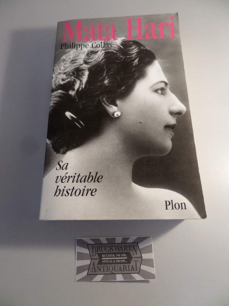 Mata-Hari : sa véritable histoire 9782259198721