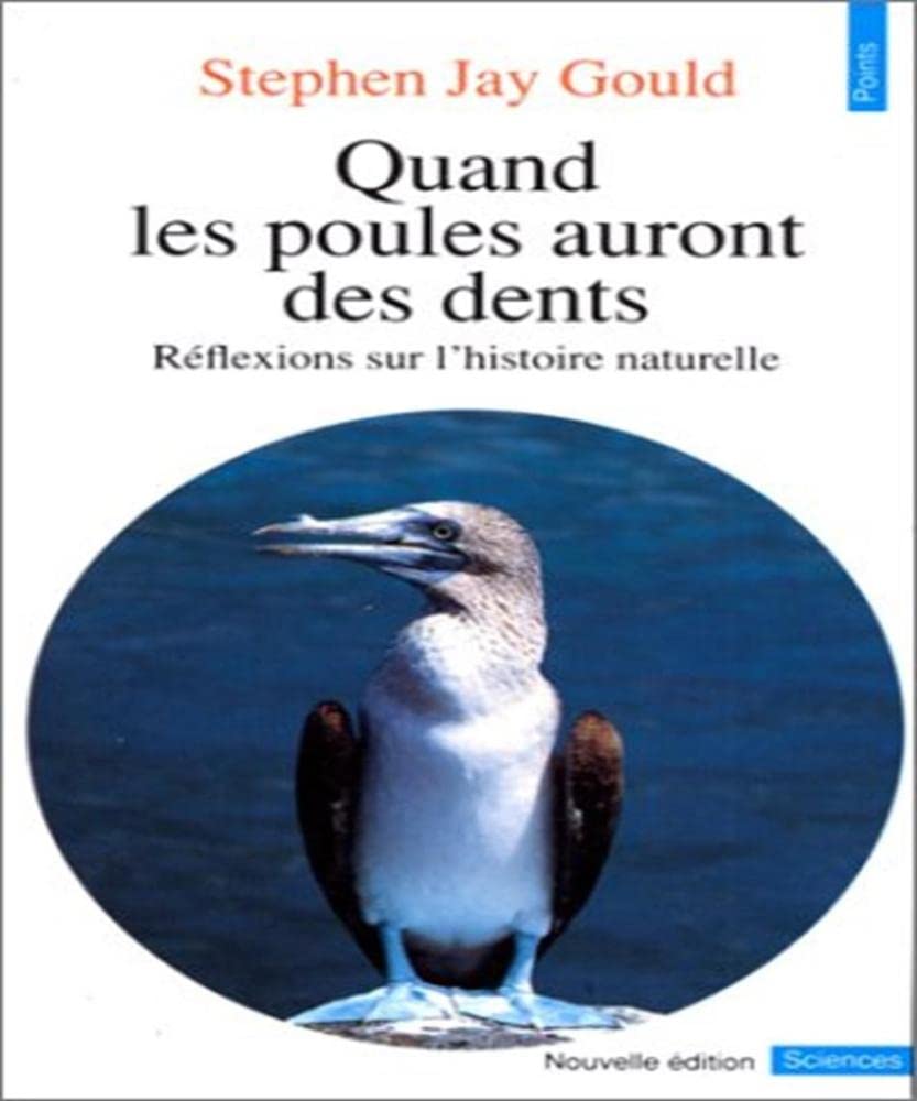 Quand les poules auront des dents: Réflexions sur l'histoire naturelle 9782020128865