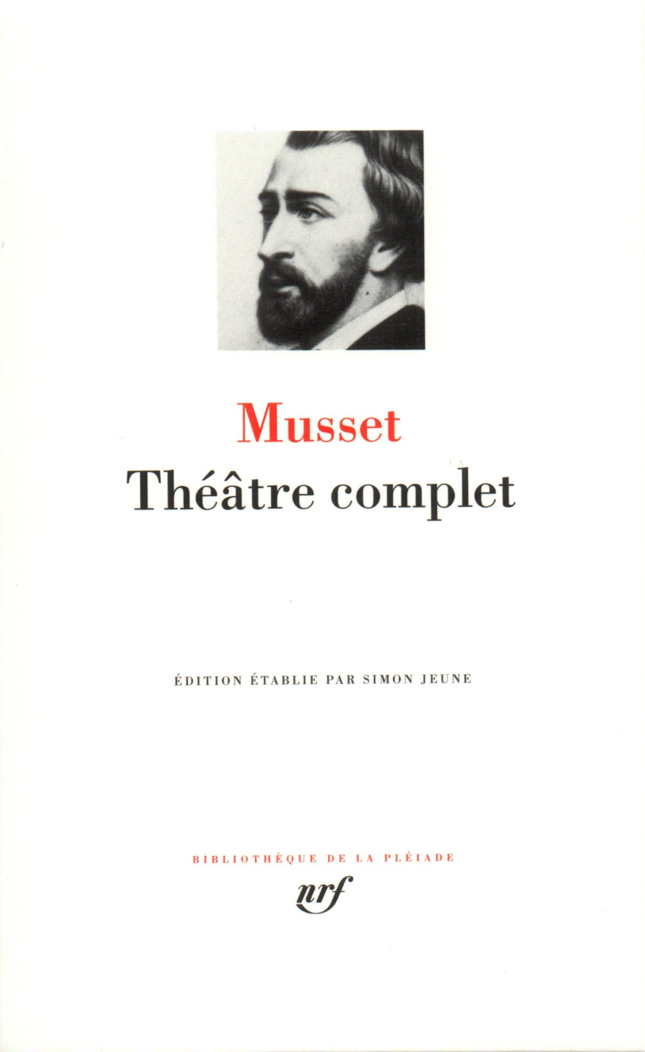 Musset : Théâtre complet : Comédies et proverbes - Pièces non recueillies ou posthumes - Fragments et ébauches 9782070111800