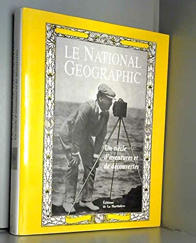 Le National geographic, un siècle d'aventures et de découvertes 9782732423340
