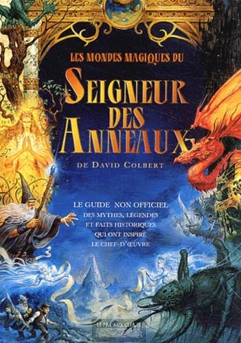 Les mondes magiques du Seigneur des Anneaux 9782842281731
