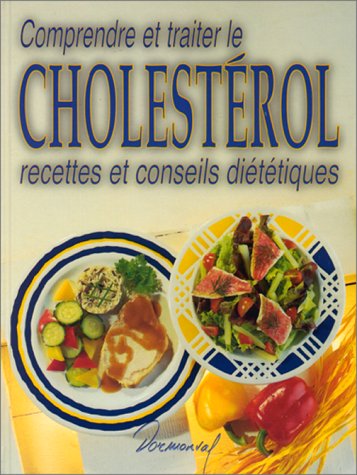 Comprendre et traiter le cholestérol : recettes et conseils diététiques 9783907499498