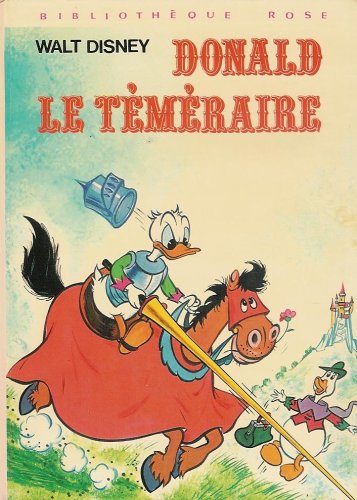 Donald le téméraire : Collection : Bibliothèque rose cartonnée & illustrée 9782010020537