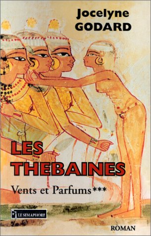 Les Thébaines. Vents et parfums, tome 3 9782912283207