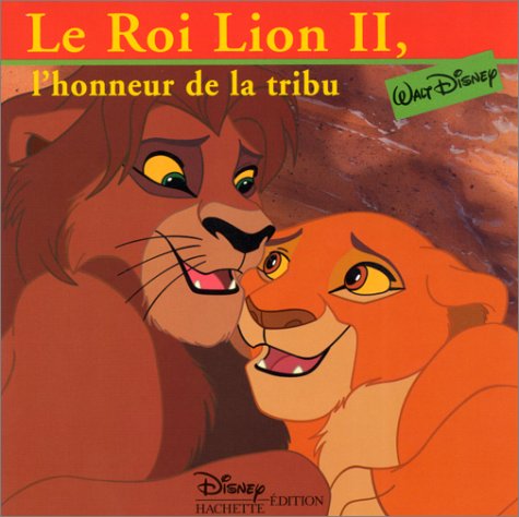 Le Roi lion II : l'honneur de la tribu 9782230009718