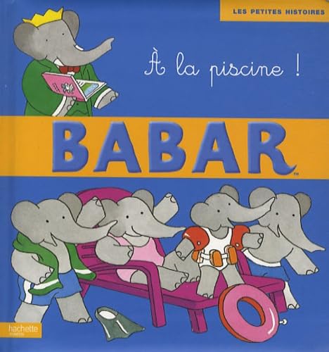 Babar A la piscine ! 9782012264878