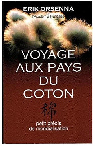 Voyage aux pays du coton : Petit précis de mondialisation 9782744198786