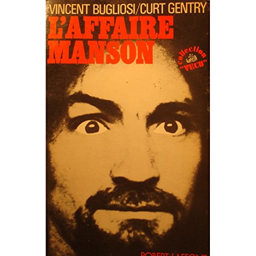 VINCENT BUGLIOSI/CURT GENTRY l'affaire Manson 1977