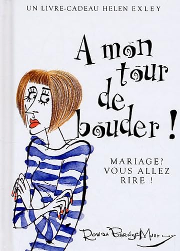 A mon tour de bouder !: Mariage ? Vous allez rire ! 9782873884581