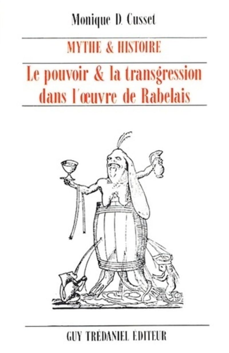 Mythe et histoire. Le pouvoir de la transgression dans l'oeuvre de Rabelais 9782857074656