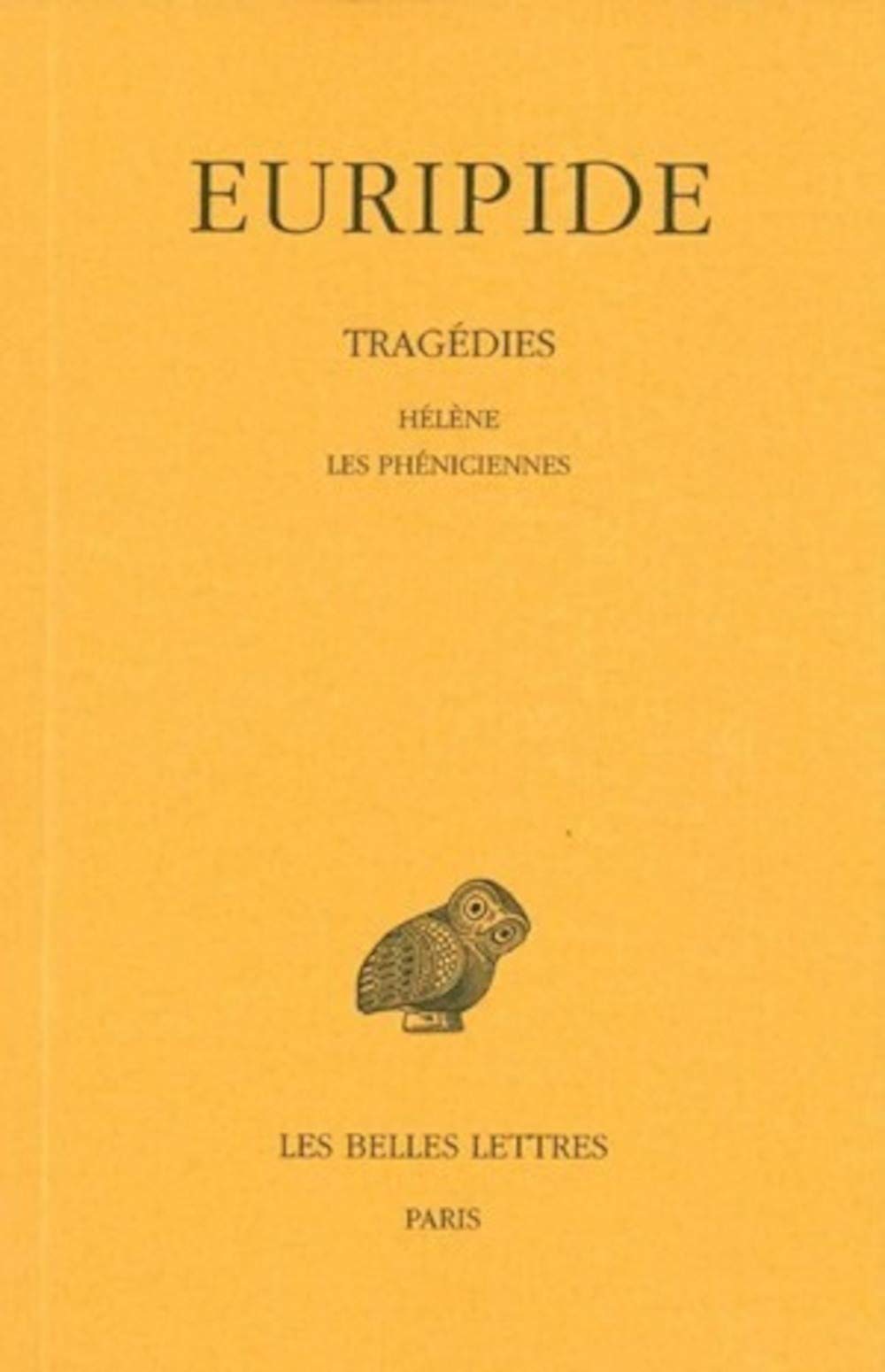Tragédies, tome 5, 4e tirage. Hélène - Les Phéniciennes 9782251001241