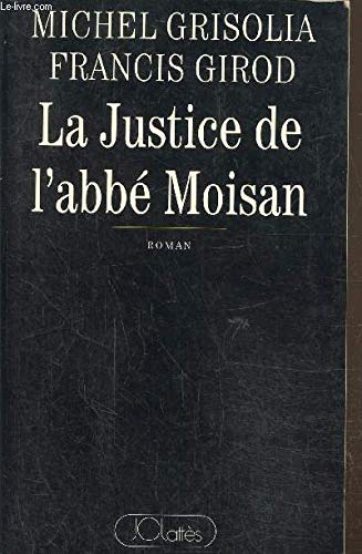 La justice de l'abbé Moisan 9782709612272