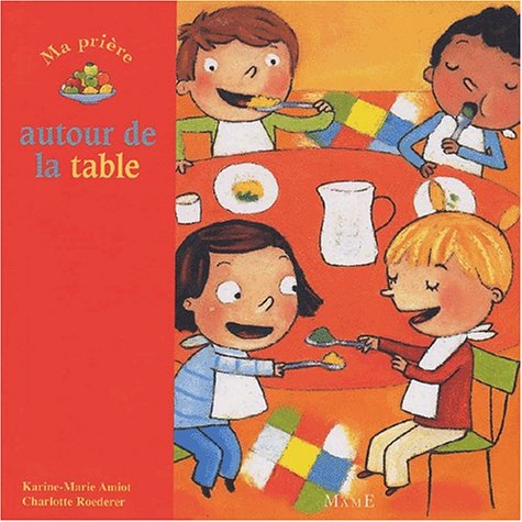 MA PRIERE AUTOUR DE LA TABLE 9782728909728