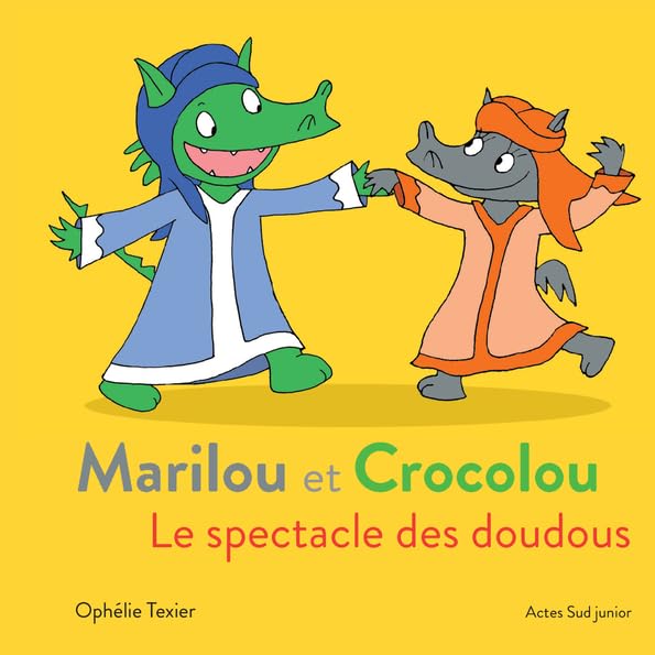 Marilou et Crocolou - Le spectacle des doudous 9782330131845