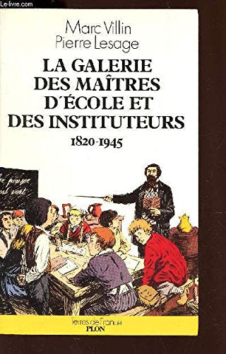 La Galerie des maîtres d'école et des instituteurs: 1820-1945 9782259017022