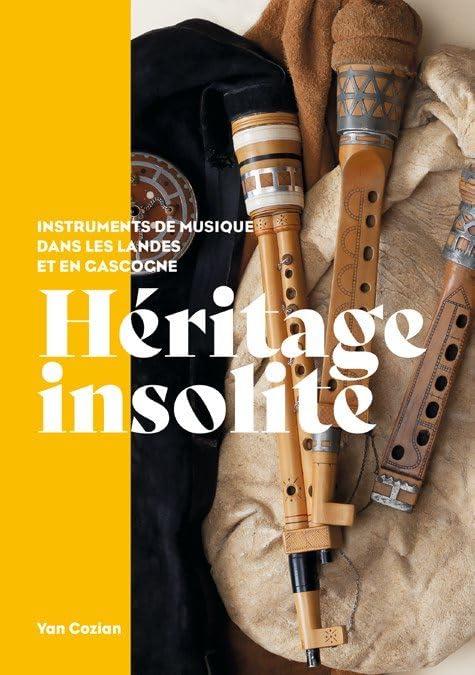 Héritage insolite: Instruments de musique dans les Landes et en Gascogne 9782958010706