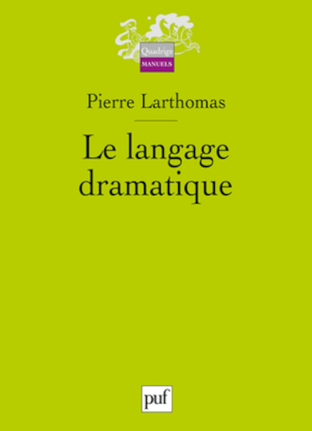 Le langage dramatique: Sa nature, ses procédés 9782130606475