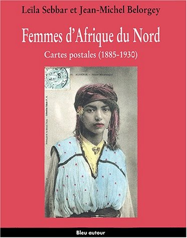 Femmes d'Afrique du Nord.: Cartes postales (1885-1930) 9782912019189